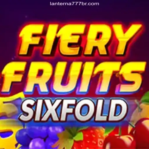 FieryFruitsSixFold: Unveiling the Latest Craze on Lanterna-777.COM