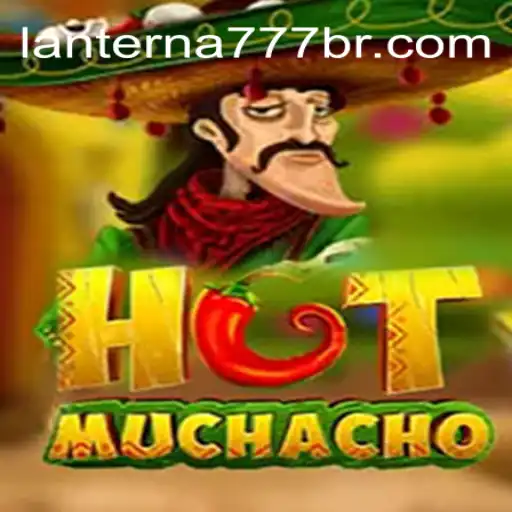 Embrace the Fun with HotMuchacho: A Leading Game on Lanterna-777.COM Platform-Oficial Slots Brasil #1