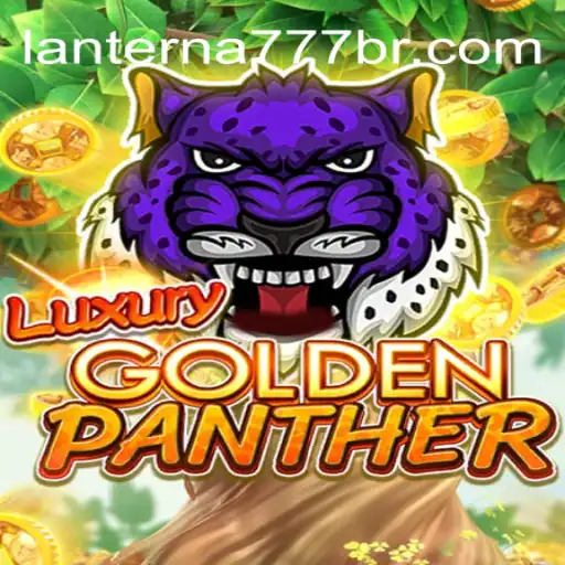 Discover the Thrills of LUXURYGOLDENPANTHER on Lanterna-777.COM