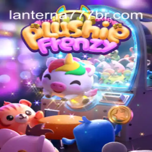 Exploring PlushieFrenzy on Lanterna-777.COM: The #1 Oficial Slots Brasil Platform