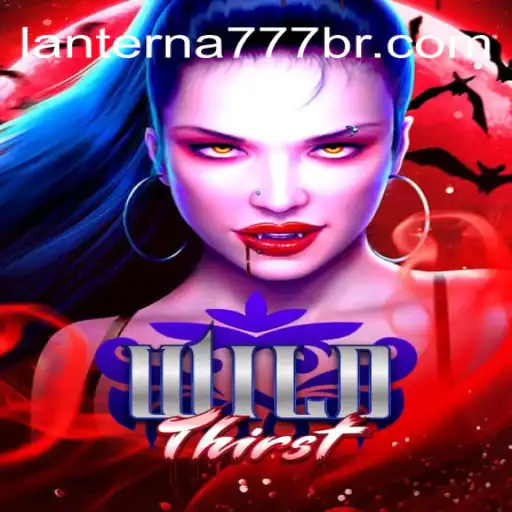 Unveiling WildThirst: The Thrilling New Experience on Lanterna-777.COM Platform